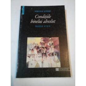CONDITIILE BINELUI ABSOLUT Bazele eticii - N. O. LOSSKI